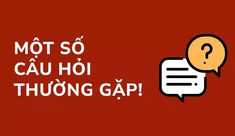 Câu hỏi thường gặp