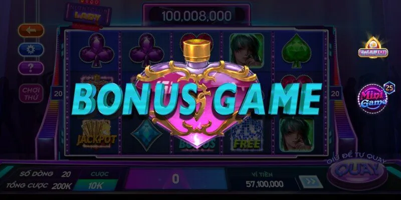 Cơ chế nhận Bonus Game trong Nổ Hũ nightclub lady